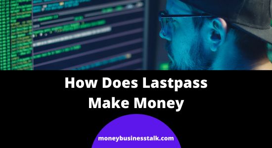 How Does Lastpass Make Money