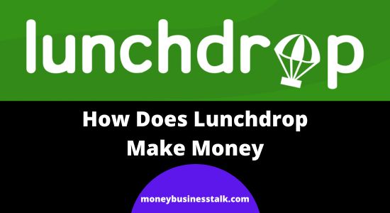 How Does Lunchdrop Make Money