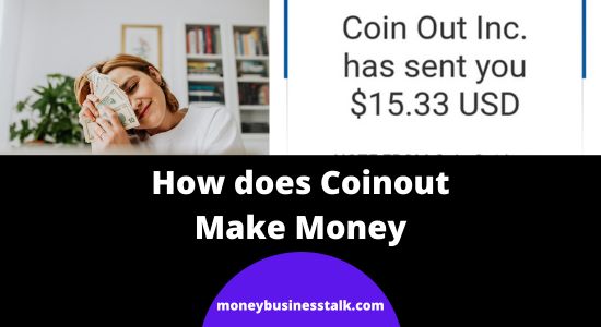 How does Coinout Make Money