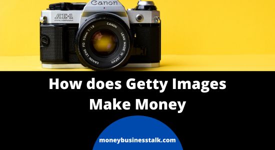 How does Getty Images Make Money