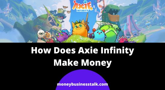 How Does Axie Infinity Make Money? | Business Model Explained