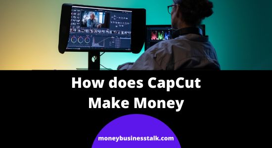 How does CapCut Make Money? | Revenue Model Explained