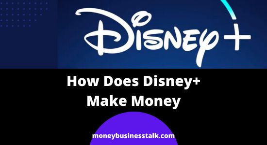 How Does Disney Plus Make Money? | Business Model Explained