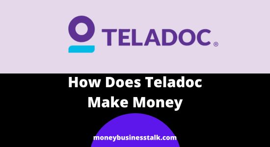 How Does Teladoc Make Money? | Business Model Explained