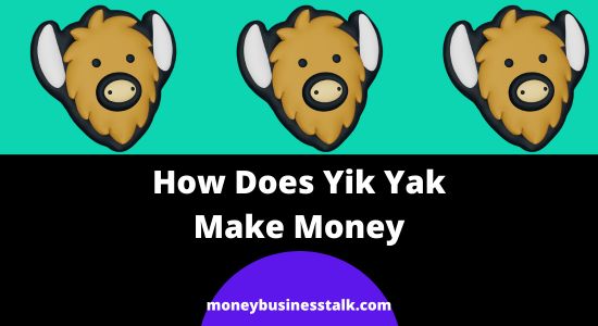 How Does Yik Yak Make Money? | (Unveiling the Revenue Model)