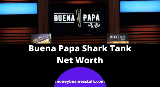 Buena Papa Shark Tank Update | Net Worth