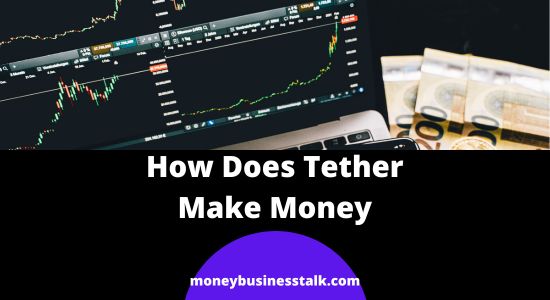 How Does Tether Make Money? (Business Model Explained)