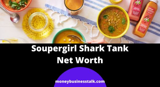 Soupergirl Shark Tank Update | Net Worth