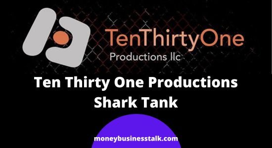 Ten Thirty One Productions Shark Tank— Net Worth