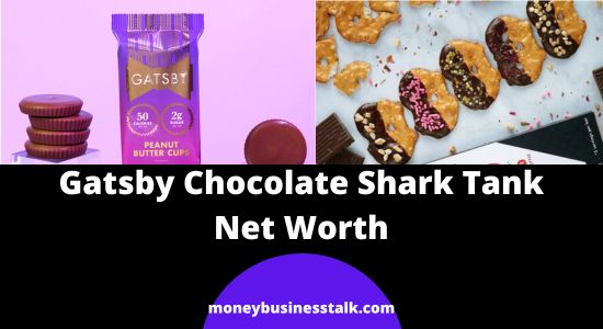Gatsby Chocolate Net Worth Shark Tank Update