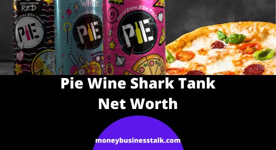 Pie Wine Shark Tank Update | Net Worth