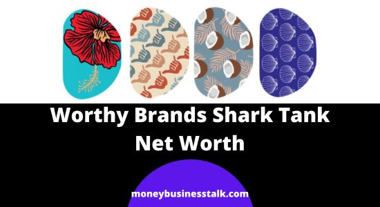 Worthy Brands Shark Tank Update & Net Worth