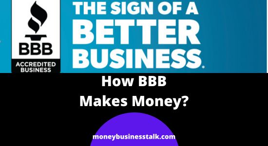 How does Better Business Bureau Make Money? (BBB Business Model)